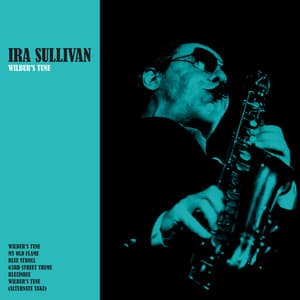 Wilbur's Tune - Ira Sullivan
