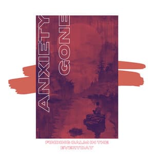 Finding Calm in the Everyday - Anxiety Gone