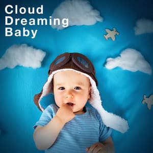 Cloud Dreaming Baby - Nursery Rhymes and Lullabies