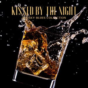 Kissed by the Night: Whisky Blues Collection - Dennis Robinson