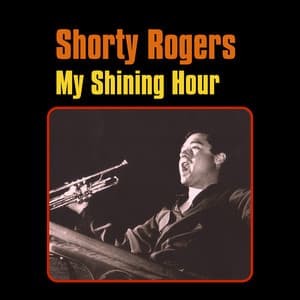My Shining Hour - Shorty Rogers