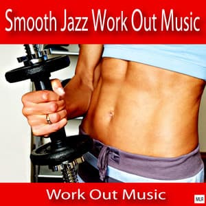 Work out Music - Smooth Jazz Work Out Music