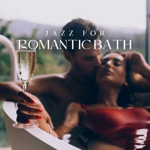 Jazz for Romantic Bath - Smooth Jazz Music Ensemble