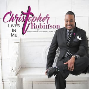 Christ Lives in Me - Christopher Robinson