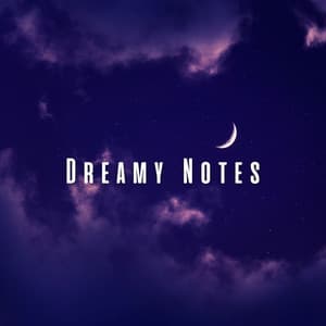 Dreamy Notes: Meditative Piano for Sweet Sleep - Peaceful Pianos