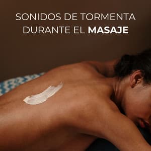 Sonidos De Tormenta Durante El Masaje - Ambiente de Tormenta