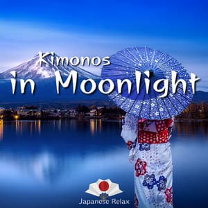 Kimonos in Moonlight: Sounds of Japanese Elegance - Japanese Relax