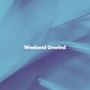 Weekend Unwind - Jazz Para Dormir