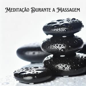 Meditação Durante a Massagem - Relaxar Meditação Clube