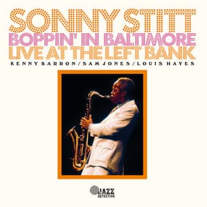 Boppin' in Baltimore: Live at The Left Bank - Sonny Stitt