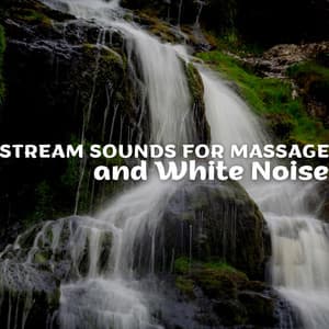 Stream Sounds for Massage and White Noise, Loopable - Peaceful Nature Music