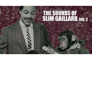 The Sounds of Slim Gaillard, Vol. 2 - Slim Gaillard
