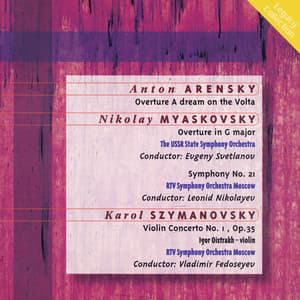 Arensky: Dream on the Volga Overture - Myaskovsky: Overture in G Major - Symphony No. 21 - Szmanovski: Violin Concerto No. 1 - USSR State Symphony Orchestra