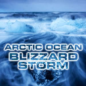 Arctic Ocean Blizzard Storm - Storm Sounds FX