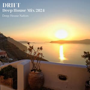 Drift: Deep House Mix 2024 - Deep House Nation