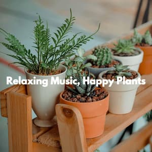 Relaxing Music, Happy Plants - Music for Cooking Playlist