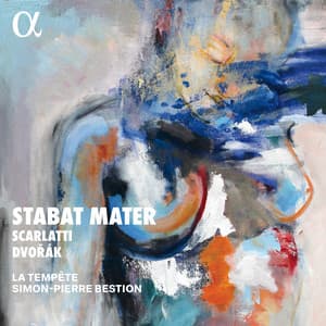 Scarlatti & Dvořák: Stabat Mater - La Tempête