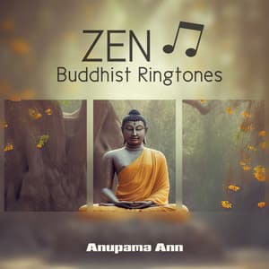 Zen Buddhist Ringtones: Buddhist Mantras, Chakra Healing, Spiritual Connection and OM Chanting - Anupama Ann
