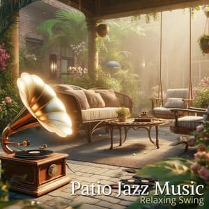 Patio Jazz Music: Relaxing Swing - Garden Party Music Ensemble