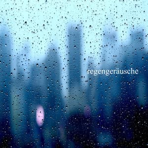Regengeräusche - Schlafmusik