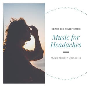 Music for Headaches – Headache Relief Music, Music to Help Migraines - Headache Migrane Relief