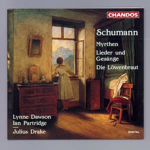 Schumann: Myrten, Lieder und Gesänge & Die Löwenbraut - Robert Schumann