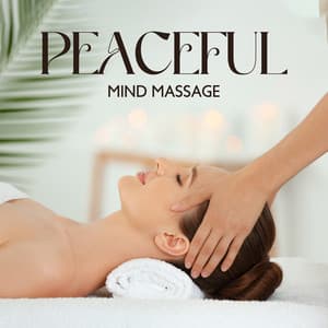 Peaceful Mind Massage: Ethereal Healing, Craniosacral Therapy Music for Rejuvenation - Flute Music Ensemble