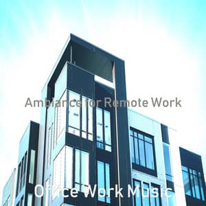 Ambiance for Remote Work - Office Work Music