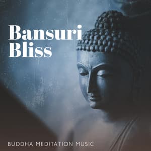 Bansuri Bliss: Buddha Meditation Music - Bansuri Flute Collection
