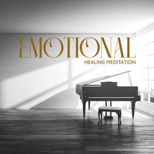 Emotional Healing Meditation: Piano Mind Relaxing Music, Autogenic Training, Lullaby for Soul - Piano Instrumental Academy