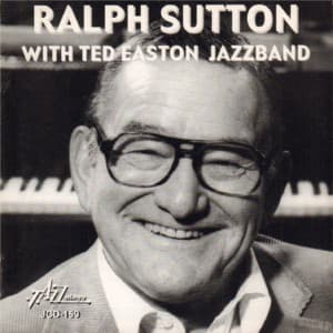 Ralph Sutton with Ted Easton Jazzband - Ralph Sutton