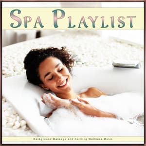 Spa Playlist: Background Massage and Calming Wellness Music - Complete Spa Music