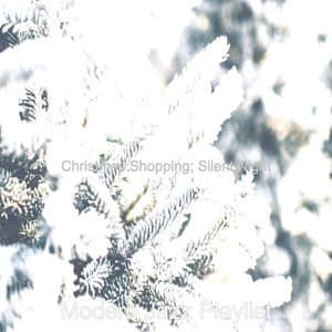 Christmas Shopping; Silent Night - Modern Jazz Playlist