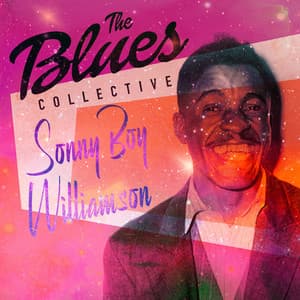 The Blues Collective - Sonny Boy Williamson - Sonny Boy Williamson II