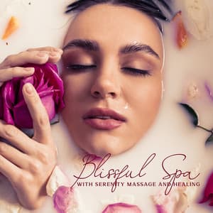 Blissful Spa with Serenity Massage and Healing Hands Massage: Healing Garden for Calm Down - Meditative Mantra Zone