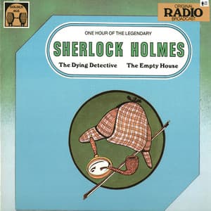 Sherlock Holmes - The Dying Detective and the Empty House - Sir John Gielgud