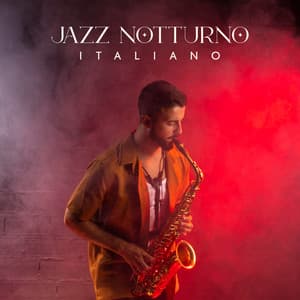 Jazz notturno italiano: Musica jazz rilassante e musica soft di sottofondo - Caffè italiano lounge