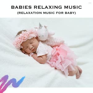 Babies Relaxing Music - Relaxing Radiance