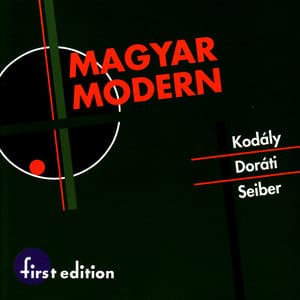 Mátyás Seiber, Antal Doráti, Zoltán Kodály: Magyar Modern - James Livingston