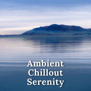 Ambient Chillout Serenity - Sleep Aid Club