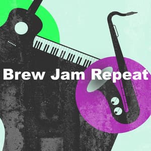 Brew Jam Repeat - Chill Out Dinner Jazz