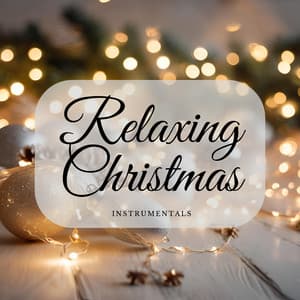 Relaxing Christmas Instrumentals - Christmas Music Background