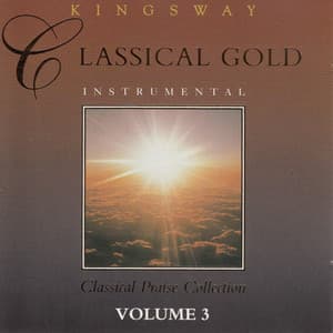 Classical Gold - Classical Praise Collection Volume 3 - Classical Praise Musicians