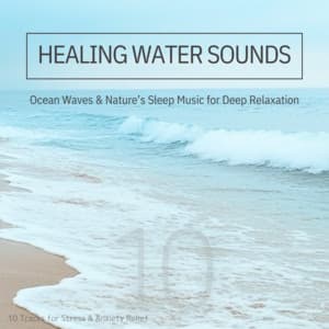 Healing Water Sounds: Ocean Waves & Nature's Sleep Music for Deep Relaxation - Ocean Waves for Deep Sleep