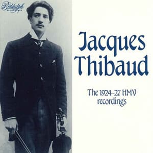 The 1924-1927 HMV Recordings - Jacques Thibaud