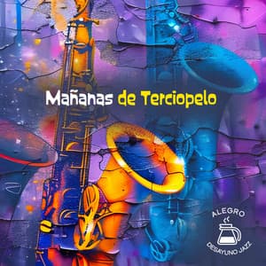 Mañanas de Terciopelo - Alegre Desayuno Jazz