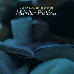 Melodías Pacíficas - Música para Concentrarse