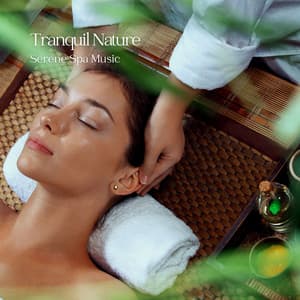 Tranquil Nature: Serene Spa Music - The Nature Project