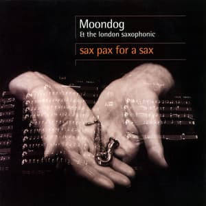 Sax Pax For A Sax - Moondog