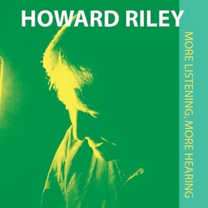 More Listening, More Hearing - Howard Riley